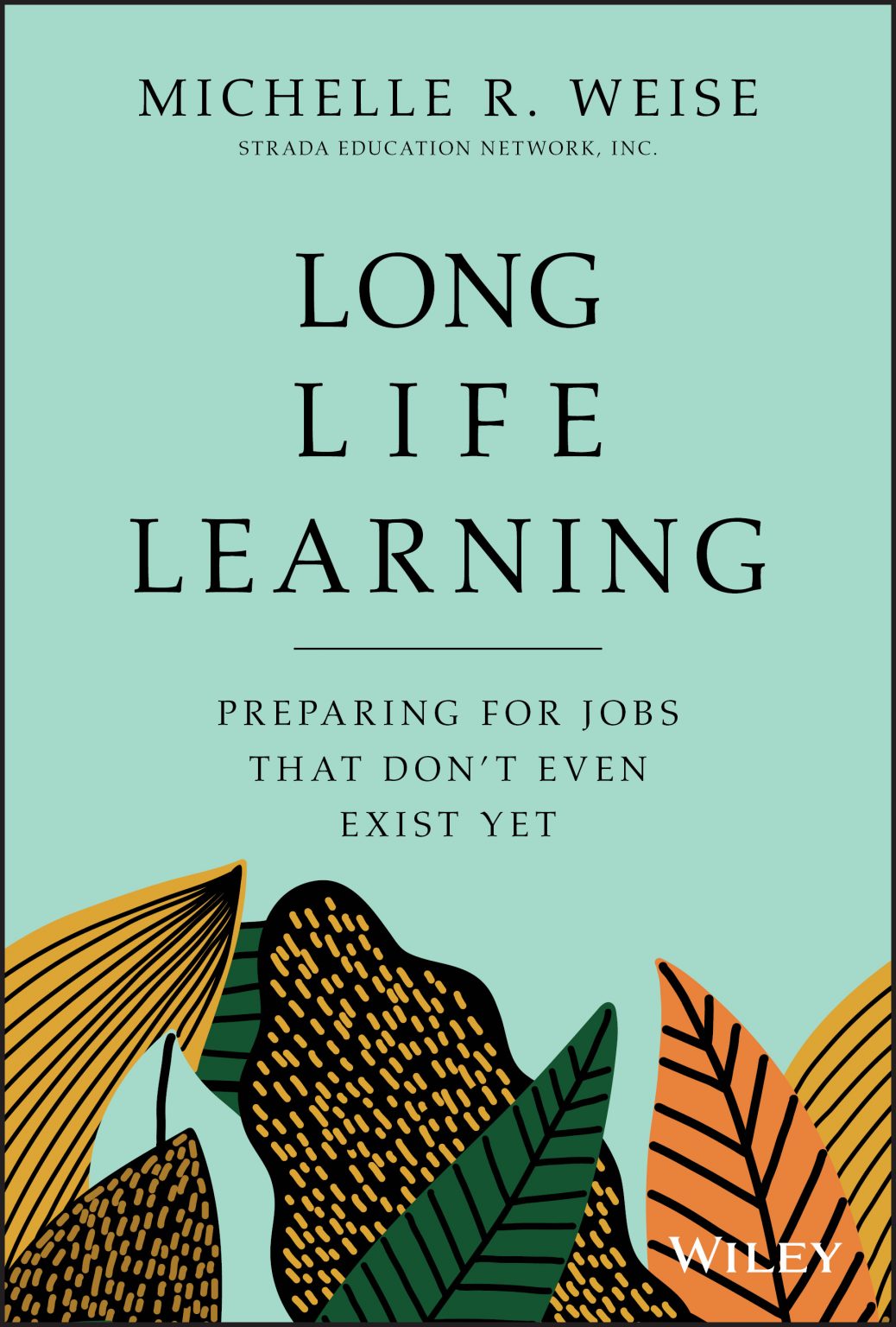 Long life learning preparing for jobs that don t even exist yet